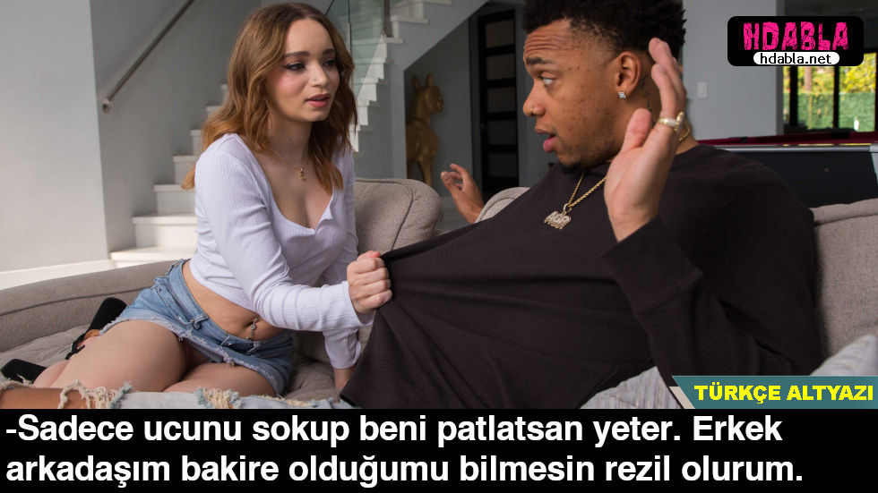 Kız kardeşimin bakire arkadaşı Sevgilisine rezil olmasın diye bana geldi